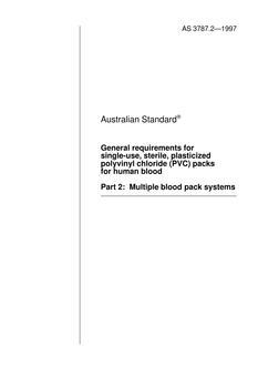 AS 3787.2: 01/01/1997 General requirements for single-use, sterile, plasticized polyvinyl chloride (PVC) packs for human blood – Multiple blood pack systems