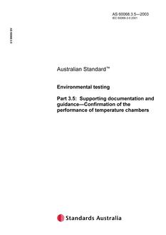 AS 60068.3.5: 01/01/2003 Environmental testing, Part 3.5: Supporting documentation and guidance – Confirmation of the performance of temperature chambers