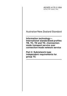 AS/NZS 4170.2: 02/21/1994 Information technology – International standardized profiles TB, TC, TD and TE – Connection-mode transport service over connection-mode network service, Part 2: Subnetwork-type independent requirements for group TC
