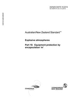 AS/NZS 60079.18: 05/10/2016 Explosive atmospheres, Part 18: Equipment protection by encapsulation “m” AS/NZS 60079.18: 05/10/2016 Explosive atmospheres, Part 18: Equipment protection by encapsulation “m”