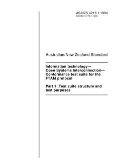 AS/NZS 4218.1: 10/17/1994 Information technology – Open Systems Interconnection – Conformance test suite for the FTAM protocol, Part 1: Test suite structure and test purposes