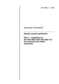AS 3905.1: 12/31/1990 Quality system guidelines – Guidelines to AS 3901/NZS 9001/ISO 9001 for chemical and allied industries