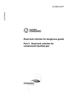 AS 2809.3: 04/26/2017 Road tank vehicles for dangerous goods, Part 3: Road tank vehicles for compressed liquefied gas AS 2809.3: 04/26/2017 Road tank vehicles for dangerous goods, Part 3: Road tank vehicles for compressed liquefied gas