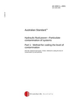 AS 4002.1: 01/01/2001 Hydraulic fluid power – Particulate contamination of systems, Part 1: Method of coding the level of contamination