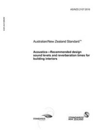AS/NZS 2107: 10/24/2016 Acoustics – Recommended design sound levels and reverberation times for building interiors