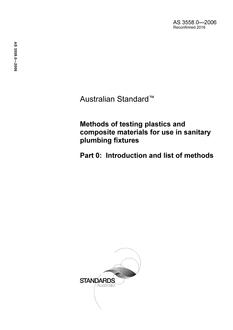 AS 3558.0: 02/03/2006 Methods of testing plastics and composite materials for use in sanitary plumbing fixtures, Part 0: Introduction and list of methods