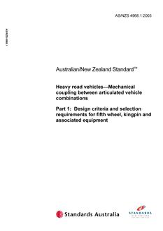 AS/NZS 4968.1: 07/11/2003 Heavy road vehicles – Mechanical coupling between articulated vehicle combinations, Part 1: Design criteria and selection requirements for fifth wheel, kingpin and associated equipment