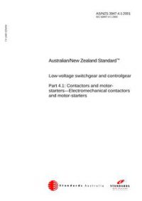 AS/NZS 3947.4.1: 10/12/2001 Low-voltage switchgear and controlgear, Part 4.1: Contactors and motor-starters – Electromechanical contactors and motor-starters