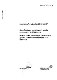 AS/NZS 2179.1: 08/22/2014 Specifications for rainwater goods, accessories and fasteners, Part 1: Metal shape or sheet rainwater goods, and metal accessories and fasteners