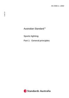 AS 2560.1: 01/01/2002 Sports lighting, Part 1: General principles AS 2560.1: 01/01/2002 Sports lighting, Part 1: General principles