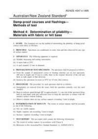 AS/NZS 4347.4: 11/05/1995 Damp-proof courses and flashings – Methods of test, Method 4: Determination of pliability – Materials with fabric or felt base AS/NZS 4347.4: 11/05/1995 Damp-proof courses and flashings – Methods of test, Method 4: Determination of pliability – Materials with fabric or felt base