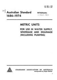 AS 1686: 11/01/1974 Metric units for use in water supply, sewerage and drainage (including pumping)