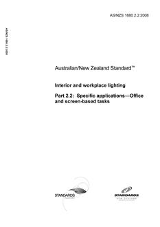 AS/NZS 1680.2.2: 06/06/2008 Interior and workplace lighting, Part 2.2: Specific applications – Office and screen-based tasks AS/NZS 1680.2.2: 06/06/2008 Interior and workplace lighting, Part 2.2: Specific applications – Office and screen-based tasks
