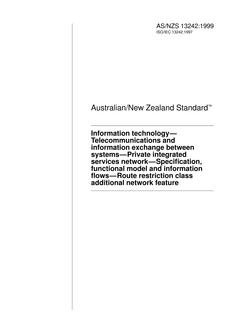 AS/NZS 13242: 03/05/1999 Information technology – Telecommunications and information exchange between systems – Private integrated services network – Specification, functional model and information flows – Route restriction class additional network feature