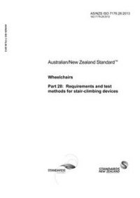 AS/NZS ISO 7176.28: 08/30/2013 Wheelchairs, Part 28: Requirements and test methods for stair-climbing devices