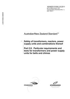 AS/NZS 61558.2.8: 01/01/2011 Safety of Power Transformers, Power Supplies, Reactors and combinations thereof, Part 2.8: Particular requirements and tests for transformers and power supply units for bells and chimes