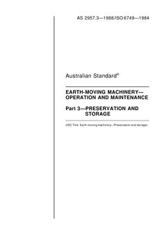 AS 2957.3: 12/31/1987 Earth-moving machinery – Operation and maintenance – Preservation and storage AS 2957.3: 12/31/1987 Earth-moving machinery – Operation and maintenance – Preservation and storage