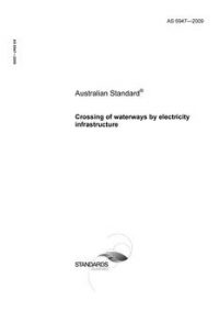 AS 6947: 03/23/2009 Crossing of waterways by electricity infrastructure