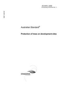 AS 4970: 08/26/2009 Protection of trees on development sites