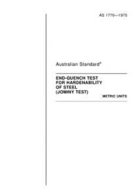 AS 1770: 01/01/1975 Method for the end-quench test for hardenability of steel (Jominy test)