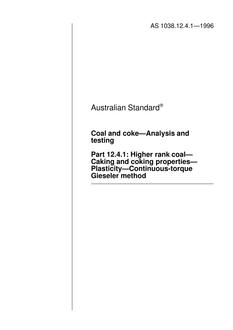 AS 1038.12.4.1: 01/01/1996 Coal and coke – Analysis and testing, Part 12.4.1: Higher rank coal – Caking and coking properties – Plasticity – Continuous-torque Gieseler method AS 1038.12.4.1: 01/01/1996 Coal and coke – Analysis and testing, Part 12.4.1: Higher rank coal – Caking and coking properties – Plasticity – Continuous-torque Gieseler method