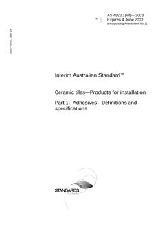 AS 4992.1(INT): 01/01/2003 Ceramic tiles: Products for installation, Part 1: Adhesive: Definitions and specifications AS 4992.1(INT): 01/01/2003 Ceramic tiles: Products for installation, Part 1: Adhesive: Definitions and specifications