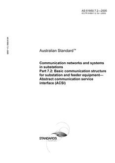 AS 61850.7.2: 01/01/2005 Communication networks and systems in substations, Part 7.2: Basic communication structure for substation and feeder equipment – Abstract communication service interface (ACSI)