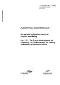 AS/NZS 60335.2.51: 01/01/2012 Household and similar electrical appliances – Safety, Part 2.51: Particular requirements for stationary circulation pumps for heating and service water installations