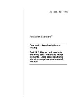 AS 1038.14.2: 04/05/1995 Coal and coke – Analysis and testing, Part 14.2: Higher rank coal ash and coke ash – Major and minor elements – Acid digestion/flame atomic absorption spectrometric method