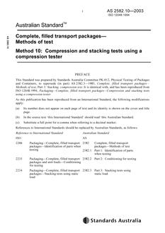 AS 2582.10: 11/27/2003 Complete, filled transport packages – Methods of test, Method 10: Compression and stacking tests using a compression tester AS 2582.10: 11/27/2003 Complete, filled transport packages – Methods of test, Method 10: Compression and stacking tests using a compression tester