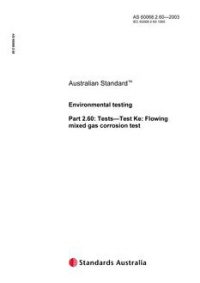 AS 60068.2.60: 01/01/2003 Environmental testing, Part 2.60: Tests – Test Ke: Flowing mixed gas corrosion test