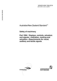 AS/NZS 4024.1904: 06/30/2014 Safety of machinery, Part 1904: Displays, controls, actuators and signals – Indication, marking and actuation – Requirements for visual, auditory and tactile signals