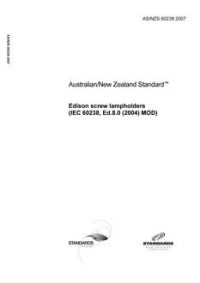 AS/NZS 60238: 01/22/2007 Edison screw lampholders (IEC 60238, Ed.8.0 (2004) MOD)