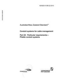 AS/NZS 61386.22: 02/10/2015 Conduit systems for cable management, Part 22: Particular requirements – Pliable conduit systems
