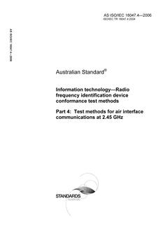 AS ISO IEC 18047.4: 12/27/2006 Information technology – Radio frequency identification device conformance test methods, Part 4: Test methods for air interface communications at 2.45 GHz