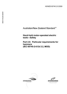 AS/NZS 60745.2.6: 05/29/2009 Hand-held motor-operated electric tools – Safety, Part 2.6: Particular requirements for hammers (IEC 60745-2-6 Ed 2.2, MOD)