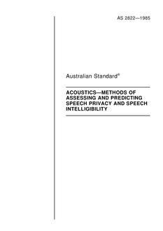 AS 2822: 11/03/1985 Acoustics – Methods of assessing and predicting speech privacy and speech intelligibility