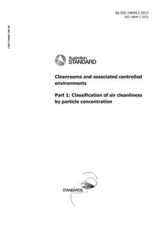 AS ISO 14644.1: 12/13/2017 Cleanrooms and associated controlled environments, Part 1: Classification of air cleanliness by particle concentration