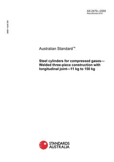 AS 2470: 06/29/2005 Steel cylinders for compressed gases – Welded three-piece construction with longitudinal joint – 11 kg to 150 kg