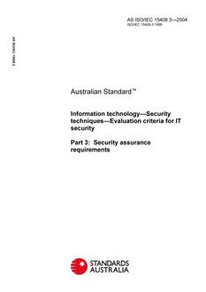 AS ISO IEC 15408.3: 01/01/2004 Information technology – Security techniques – Evaluation criteria for IT security, Part 3: Security assurance requirements