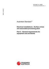 AS 3007.3: 01/01/2004 Electrical installations – Surface mines and associated processing plant – General requirements for equipment and ancillaries