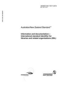 AS/NZS ISO 15511: 02/17/2016 Information and documentation – International standard identifier for libraries and related organizations (ISIL)