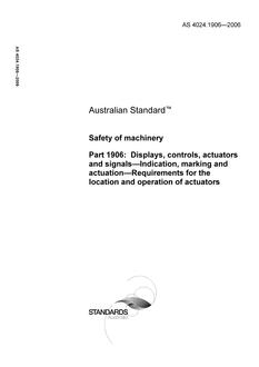 AS 4024.1906: 01/01/2006 Safety of machinery, Part 1906: Displays, controls, actuators and signals – Indication, marking and actuation – Requirements for the location and operation of actuators
