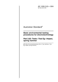 AS 1099.2.63: 01/01/1994 Basic environmental testing procedures for electrotechnology, Part 2.63: Tests – Test Eg – Impact, spring hammer AS 1099.2.63: 01/01/1994 Basic environmental testing procedures for electrotechnology, Part 2.63: Tests – Test Eg – Impact, spring hammer