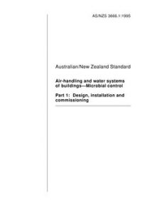 AS/NZS 3666.1: 08/05/1995 Air-handling and water systems of buildings – Microbial control, Part 1: Design, installation and commissioning