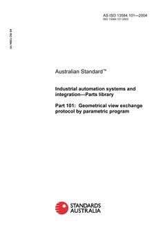 AS ISO 13584.101: 06/03/2004 Industrial automation systems and integration – Parts library, Part 101: Geometrical view exchange protocol by parametric program