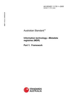 AS ISO IEC 11179.1: 01/01/2005 Information technology – Metadata registries (MDR), Part 1: Framework