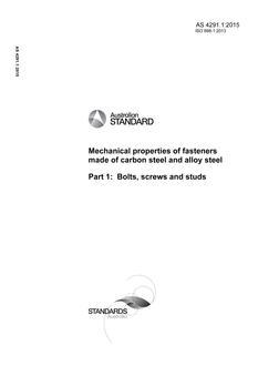 AS 4291.1: 08/26/2015 Mechanical properties of fasteners made of carbon steel and alloy steel, Part 1: Bolts, screws and studs AS 4291.1: 08/26/2015 Mechanical properties of fasteners made of carbon steel and alloy steel, Part 1: Bolts, screws and studs