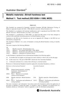 AS 1816.1: 12/02/2002 Metallic materials – Brinell hardness test, Method 1: Test method (ISO 6506-1:1999, MOD)