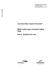 AS/NZS 2416.3: 12/01/2010 Water safety signs and beach safety flags, Part 3: Guidance for use